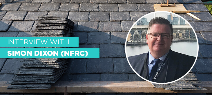 Interview with Simon Dixon - Training Manager and Technical Officer at the National Federation of Roofing Contractors (NFRC)